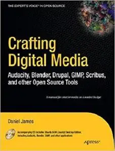 Crafting Digital Media: Audacity, Blender, Drupal, GIMP, Scribus, and other Open Source Tools  [Repost]