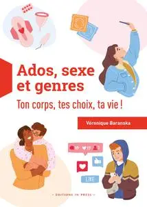 Véronique Baranska, "Ados, sexe et genres: Ton corps, tes choix, ta vie !"