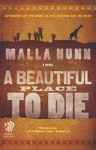 «A Beautiful Place to Die» by Malla Nunn