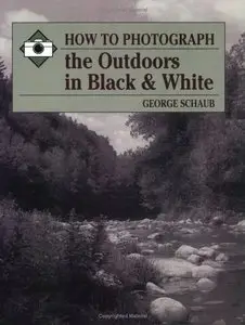 How to Photograph the Outdoors in Black and White (How to Photograph Series)