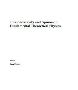 Torsion-Gravity and Spinors in Fundamental Theoretical Physics