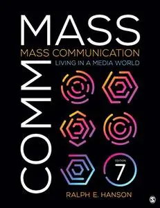 Mass Communication: Living in a Media World, 7th Edition