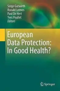 European Data Protection: In Good Health? (repost)
