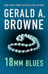 «18mm Blues» by Gerald A. Browne