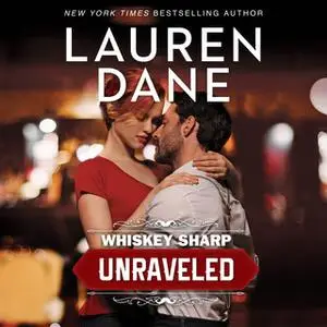 «Whiskey Sharp: Unraveled» by Lauren Dane