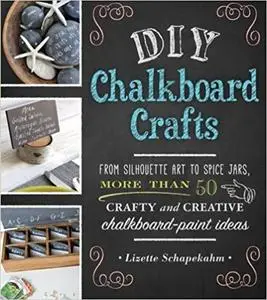 Diy Chalkboard Crafts: From Silhouette Art To Spice Jars, More Than 50 Crafty And Creative Chalkboard-Paint Ideas