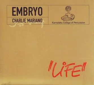 Embryo with Charlie Mariano & Karnataka College of Percussion - Life (1980) [Reissue 2001]