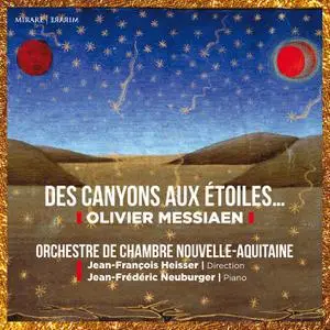 Orchestre de Chambre Nouvelle-Aquitaine, Jean-François Heisser - Olivier Messiaen: Des canyons aux étoiles (2022) [24/96]