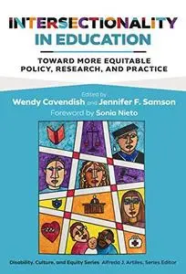 Intersectionality in Education: Toward More Equitable Policy, Research, and Practice