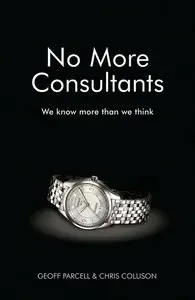 No More Consultants: We know more than we think