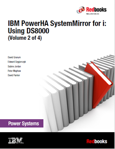 IBM PowerHA SystemMirror for i: Using DS8000 (Volume 2 of 4)
