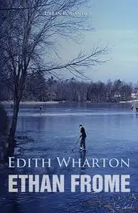 «Ethan Frome» by Edith Wharton