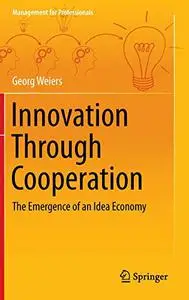 Innovation Through Cooperation: The Emergence of an Idea Economy (Repost)