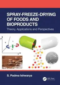 Spray-Freeze-Drying of Foods and Bioproducts Theory, Applications and Perspectives