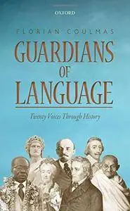 Guardians of Language: Twenty Voices Through History