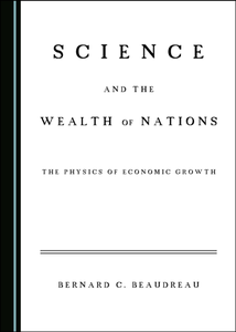Science and the Wealth of Nations : The Physics of Economic Growth