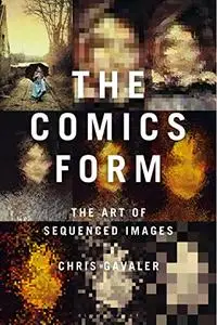The Comics Form: The Art of Sequenced Images (Repost)