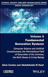 Fundamental Generation Systems: Computer Science and Artificial Consciousness