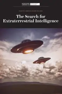 The Search for Extraterrestrial Intelligence (Scientific American Explores Big Ideas)