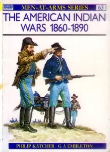 The American Indian Wars 1860-1890 (Men-at-Arms Series 63)
