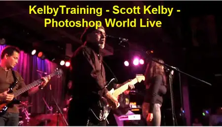 KelbyTraining - Scott Kelby - Photoshop World Live