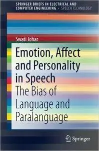 Emotion, Affect and Personality in Speech: The Bias of Language and Paralanguage