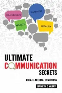 «Ultimate Communication Secrets» by Hamesh C Yadav