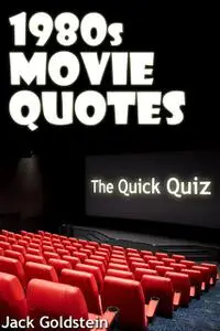 «1980s Movie Quotes – The Ultimate Quiz Book» by Jack Goldstein