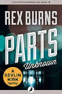 «Parts Unknown» by Rex Burns