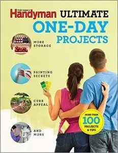 The Family Handyman Ultimate 1-Day Projects