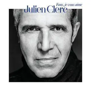 Julien Clerc - Fans, je vous aime (2016)