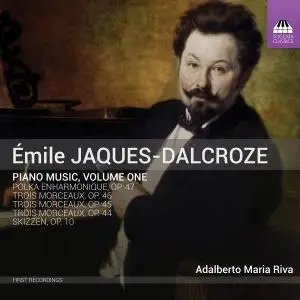 Adalberto Maria Riva - Jaques-Dalcroze: Piano Music, Vol. 1 (2019)
