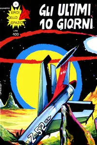 Eroi Dello Spazio - Anno 2 - Volume 8 - Gli Ultimi 10 Giorni