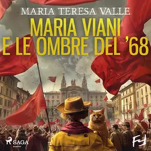 «Maria Viani e le ombre del ’68 - Un’indagine genovese? Le indagini di Maria Viani» by Maria Teresa Valle