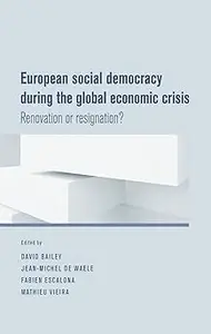 European social democracy during the global economic crisis: Renovation or resignation?