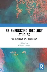 Re-energizing Ideology Studies: The maturing of a discipline