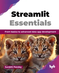 Streamlit Essentials: From basics to advanced data app development (English Edition)