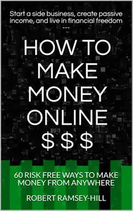 How to Make Money Online - Start a side business, create passive income, and live in financial freedom