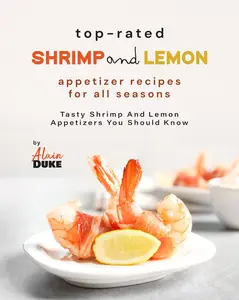 Top-Rated Shrimp and Lemon Appetizer Recipes for All Seasons