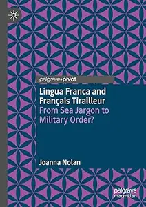 Lingua Franca and Français Tirailleur: From Sea Jargon to Military Order?