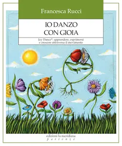 Francesca Rucci - Io danzo con gioia