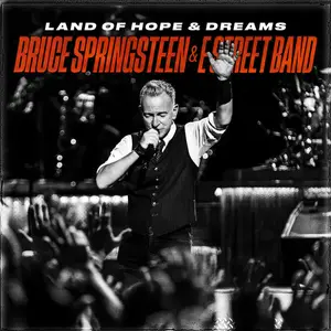 Bruce Springsteen & E Street Band - Land of Hope & Dreams (2025)