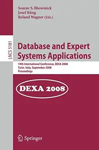 Database and Expert Systems Applications: 19th International Conference, DEXA 2008, Turin, Italy, September 1-5, 2008. Proceedi