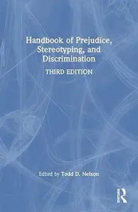 Handbook of Prejudice, Stereotyping, and Discrimination Ed 3