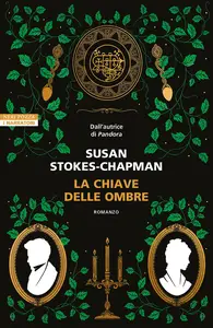 La chiave delle ombre - Susan Stokes-Chapman