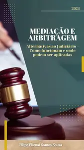 Mediação e Arbitragem: Alternativas ao Judiciário – Como funcionam e onde podem ser aplicadas (Portuguese Edition)
