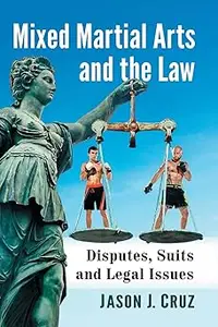 Mixed Martial Arts and the Law: Disputes, Suits and Legal Issues