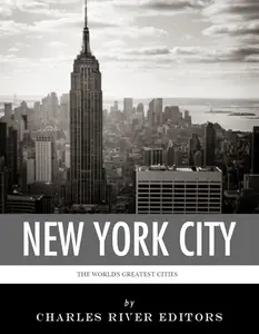 The World’s Greatest Cities: The History of New York City