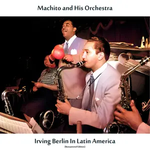 Machito and His Orchestra - Irving Berlin in Latin America (Remastered Edition) (1959/2025) [Official Digital Download]