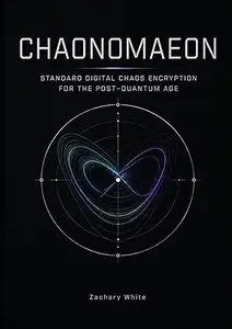 CHAONOMAEON: Standard Digital Chaos Encryption for the Post-Quantum Age: A Framework for Nonlinear Cryptographic Systems